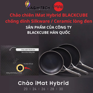 [LIVE] Chảo chiên iMat Hybrid Blackcube chống dính Silkware/Ceramic lòng đen 18,20,24,26,28,30(cm)-BH 1 năm-Hàng Chính H