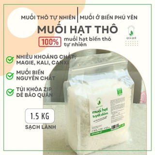 Muối hạt biển thô tự nhiên, nguyên khoáng. Muối Hạt Tuyết Diêm - Túi không hút chân không, khóa zip 1.5 kg.