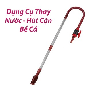 Hút cặn bể thuỷ sinh cá cảnh - Dụng cụ thay nước bể thuỷ sinh cá cảnh