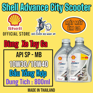  Nhớt Shell Advance CITY   TAY GA   Mới 2025- 10W30 10W40  tiết kiệm nhiên liệu dành cho  800ML Made in Thailand >>> 