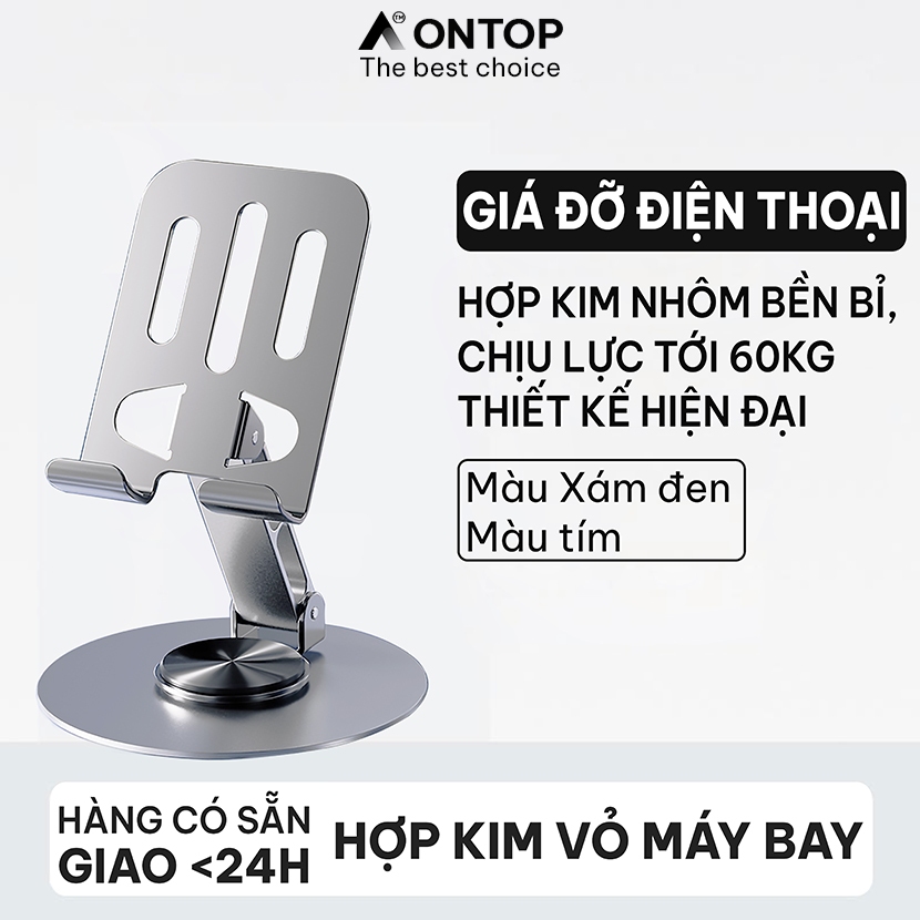 Giá Đỡ Điện Thoại / iPad Xoay 360 Độ Hợp Kim Nhôm [ONTOP] - Kệ Máy Tính Bảng Kim Loại Gấp Gọn, Đệm Cao Su Chống Trượt