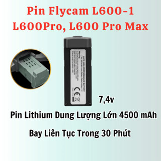 Pin Flycam L600 Pro Max, L600 Pro, Bin Flay cam L600-1 Pro, L600-1 Pro Max, Pin Flycam L600 Độ Dung Lượng Cao