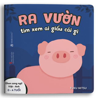 Sách ehon - ra vườn xem ai giấu cái gì - dành cho trẻ từ 0 - 4 tuổi