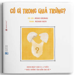 Sách Ehon - Có gì trong quả trứng? - dành cho bé từ 0-6 tuổi