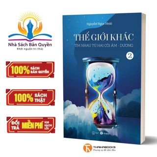 Sách - Thế Giới Khác - Tập 2 - Tìm Nhau Từ Hai Cõi Âm-Dương