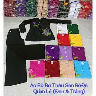 Bộ Lẻ (Áo Bà Ba Thêu Sen Rô Đê + Quần Đen Ống Rộng)