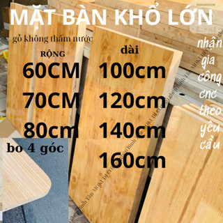 Mặt bàn gỗ BO GÓC khổ rộng gỗ ghép cao su không thấm nước(mình đọc mô tả giúp shop ạh)