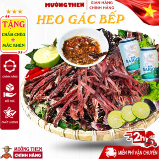 Thịt Lợn Gác Bếp Chuẩn Vị Mường Then (TẶNG CHẨM CHÉO) Thịt Heo Gác Bếp Sấy Chuẩn Tây Bắc