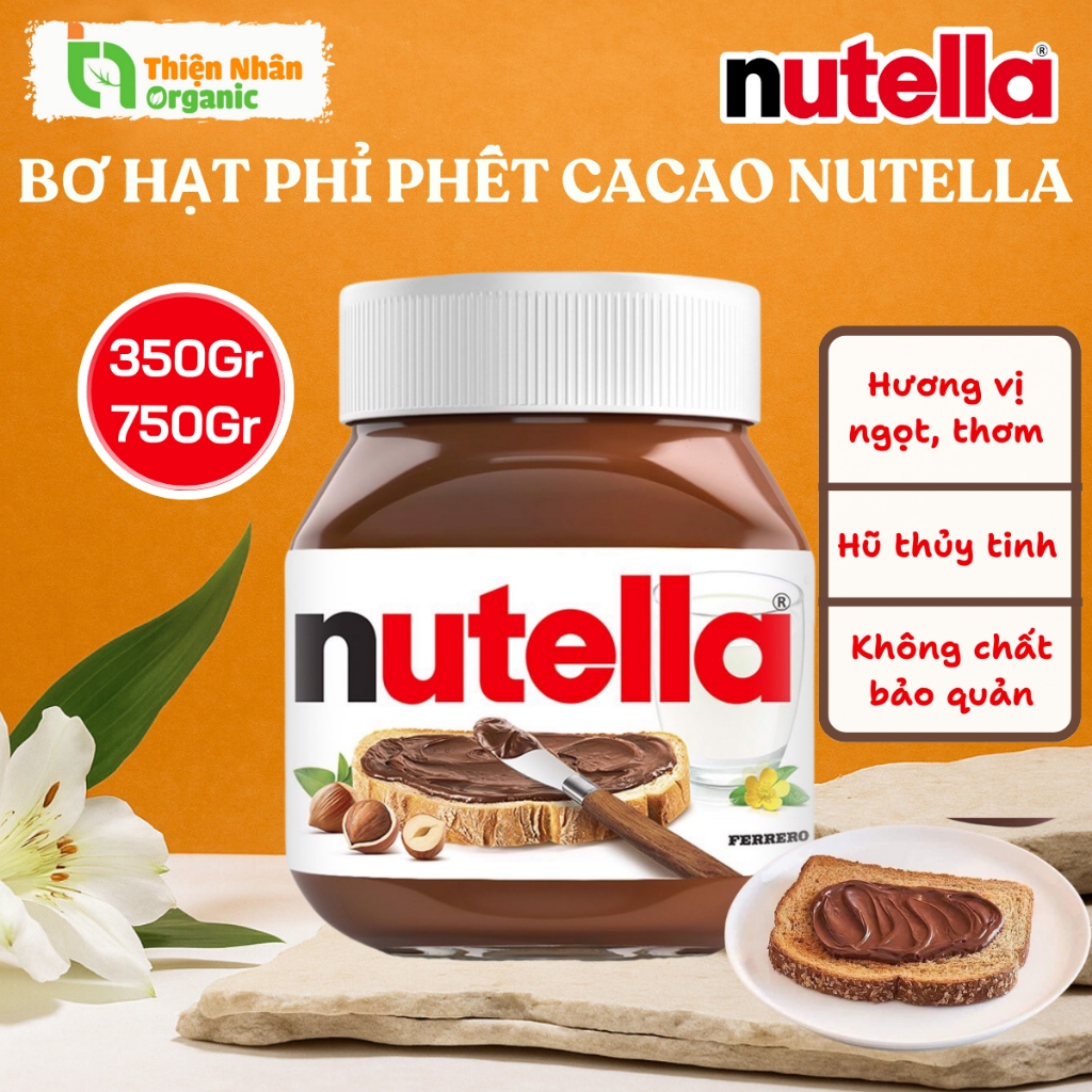 Bơ Hạt Phỉ Phết Cacao NUTELLA 350g 750g Hazelnut Spread Mứt Hạt Dẻ