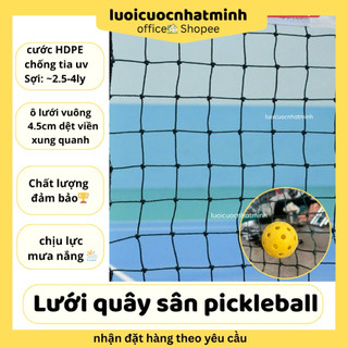 Lưới pickleball,lưới quây sân pickleball /chất liệu cước PE Cao Cấp chống tia uv chiu lực siêu bền chắc chắn