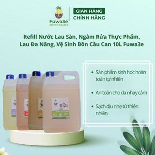 [Refill 10L] Nước lau sàn, ngâm rửa thực phẩm, lau đa năng, vệ sinh bồn cầu Fuwa3e enzym sinh học