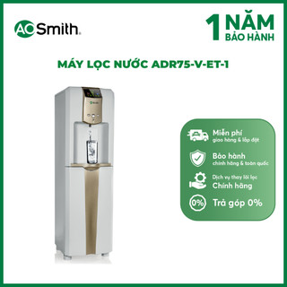 Máy Lọc Nước A.O. Smith ADR75-V-ET-1 - SHOPEE giao, sau đó Hãng sẽ hẹn lắp