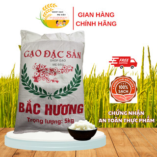  Gạo Bắc Hương đặc sản túi 5KG gạo thơm cơm dẻo đậm vị hàng mới 