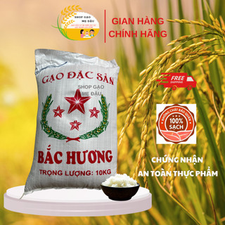  Gạo Bắc Hương 10Kg xát mộc NGON DẺO NHIỀU  2 lớp bao  ngon cơm hàng mới 