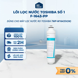 F-1643-PP - Lõi Lọc Nước Toshiba Số 1 F-1643-PP - Dùng Cho Máy RO Toshiba TWP-W1643SV(W) - Chính Hãng