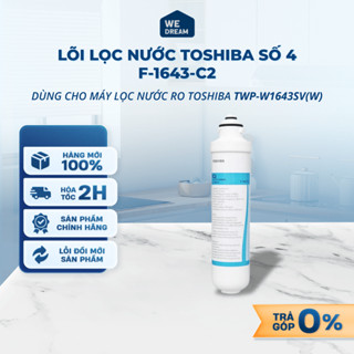 F-1643-C2 - Lõi Lọc Nước Toshiba Số 4 F-1643-C2 - Dùng Cho Máy RO Toshiba TWP-W1643SV(W) -Chính Hãng