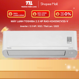 RAS-H24S5KCV2G-V 2.5 HP Máy Lạnh / Điều Hòa Toshiba Inverter [FREESHIP HCM]
