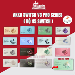 Bộ switch Akko CS 45 switch V3 Pro Cream Yellow / Cream Blue / Piano / Fairy Slient/ Penguin Slient /Sliver/ Crystal Pro