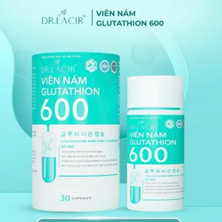 Viên Uống Glutathione 600 Drlacir Hộp 30 viên, Giúp trắng da, ngừa nám, nếp nhăn, cân bằng nội tiết tố nữ - salamy