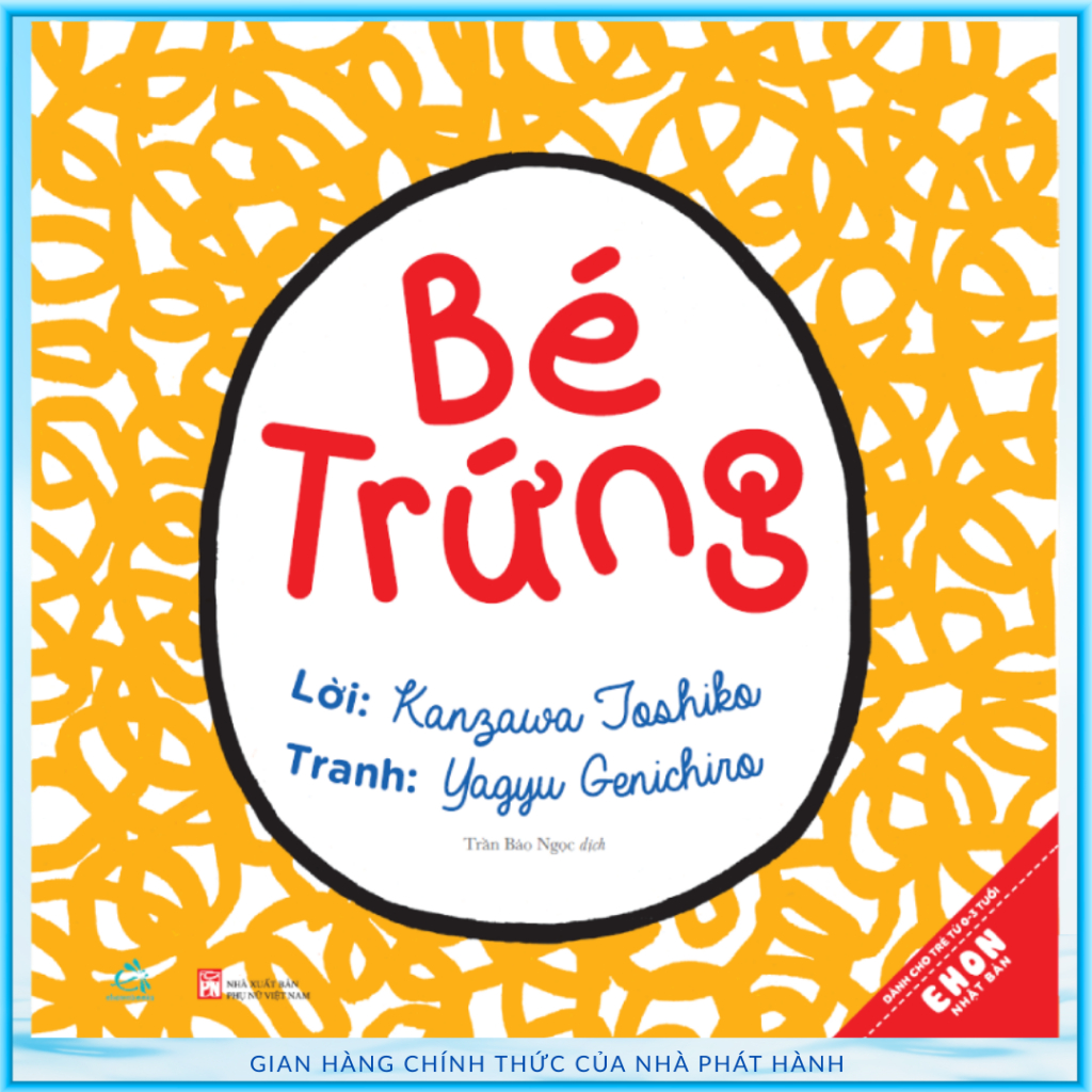 Sách Ehon Nhật Bản - Bé Trứng