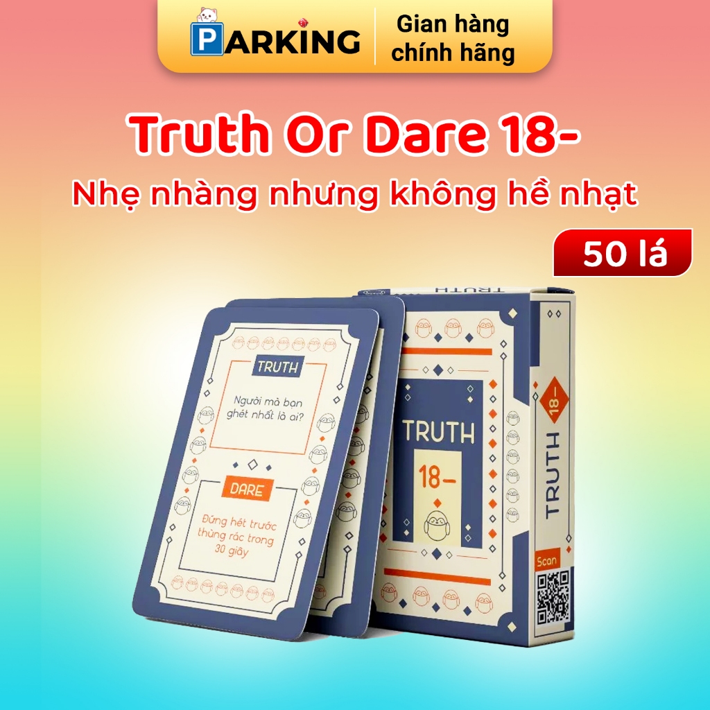 Bộ Bài Truth 18- Parking Games Thật Hay Thách 50 Lá Board Game Nói Hay Làm Cho Nhóm Bạn Trẻ