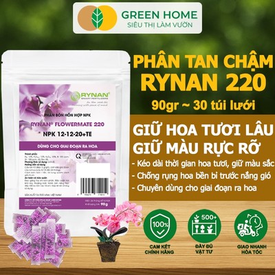 Phân Tan Chậm GreenHome, Rynan 220, Bao 90g ~ 30 Túi Lưới 3g, Dùng Cho Phong Lan Ra Hoa, Hoa Bền Màu
