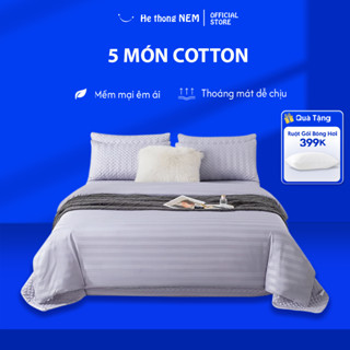 Bộ Ga Giường 5 Món He thong Nem Cao Cấp Set Bộ Vỏ Chăn Ga Ra Gối Trải Nệm Phủ Giường Vải Cotton Chuẩn Khách Sạn 5 Sao
