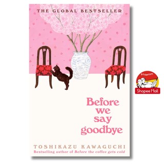Sách - Before We Say Goodbye - Book #4 of Before the Coffee Gets Cold Series by Toshikazu Kawaguchi