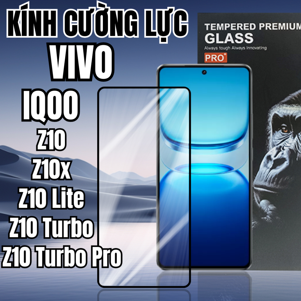 [Siêu Cứng Siêu Bền] Kính Cường Lực Vivo IQOO Z10 / Z10x / Z10 Lite / Z10 Turbo Full Màn Bảo Vệ Màn 