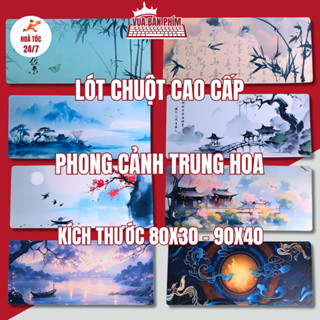  Tấm lót chuột cỡ lớn 80x30 90x40cm dày 3mm phong cách trung hoa công nghệ in HD ,chống nước chống trượt di chuột êm 