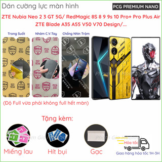 Dán cường lực ZTE Nubia Neo 2 3 GT 5G/ Red Magic 8S 8 9 9s S 10 Pro+ Pro Plus Air/ Blade A35 A55 V50 V70 Design nano dẻo