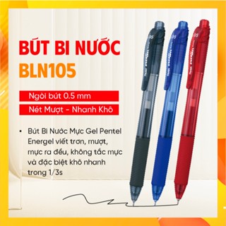 Bút Bi Học Sinh Pentel Energel BLN105 Mực Gel Nhanh Khô - Bút Bi Nước 0.5mm Nhật Bản Viết Êm Trơn