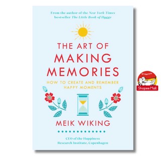 Sách - The Art of Making Memories: How to Create and Remember Happy Moments by Meik Wiking