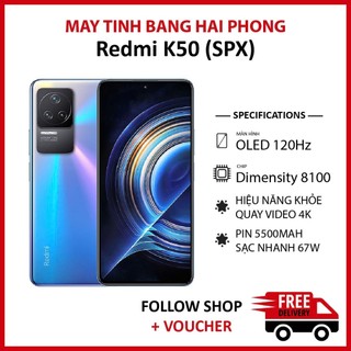  Điện thoại Xiaomi Redmi K50 5G  SPX  RAM 12 256GB chip Dimensity 8100 pin 5500 mAh hỗ trợ sạc nhanh 67W 