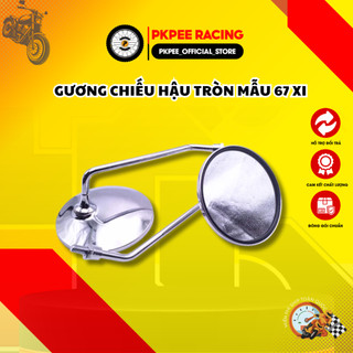  Kính  Gương  Chiếu Hậu Tròn Xi Mẫu 67 – Cặp Gắn Mọi Dòng Xe Máy Xe Điện – Phụ Kiện Xe PKPEE 