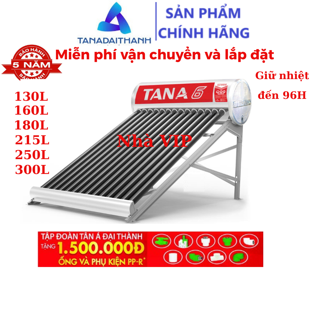 Máy nước nóng năng lượnng mặt trời Tân Á Đại Thành 6, bảo hành 5 năm