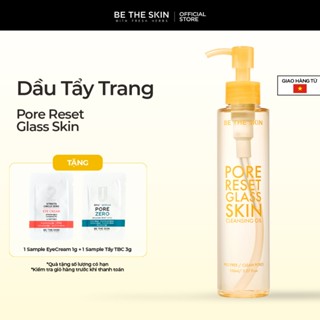 Dầu Tẩy Trang Làm Sạch Sâu Be The Skin Pore Reset Glass Skin Cleansing Oil 150ml