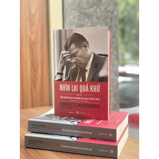  Sách - Nhìn Lại Quá Khứ: Tấn thảm kịch và những bài học về Việt Nam 