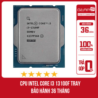   CPU INTEL Core I3 13100F Tray - Bảo Hành 36 Tháng 