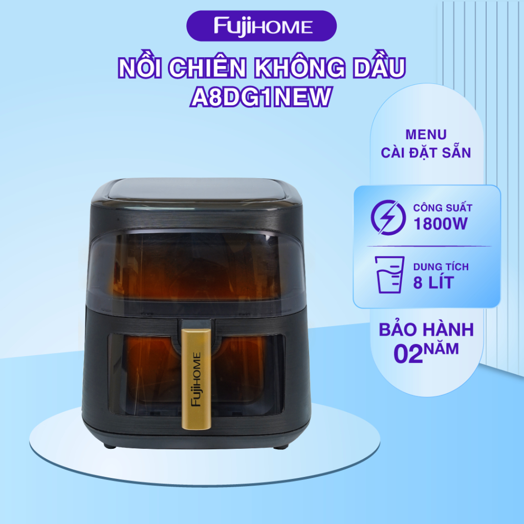 Nồi Chiên Không Dầu Fujihome 8 Lít A8DG1NEW – 11 Chế Độ Nấu, Chống Dính Cao Cấp