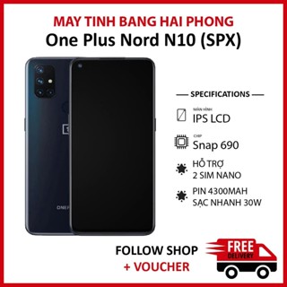  Điện thoại Oneplus Nord N10  SPX  RAM 6 128GB chip Snapdragon 690 5G camera 64MP pin 4300 mAh hỗ trợ sạc nhanh 30W 