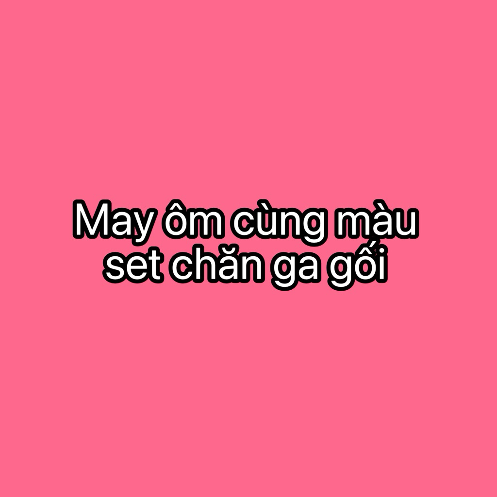 Vỏ gối ôm mua kèm