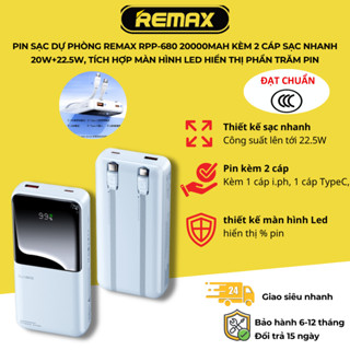 [ Có 𝐂𝐂𝐂 ] Pin sạc dự phòng Remax RPP-680 20000mAh Kèm 2 cáp sạc nhanh 20W+22.5W, Tích hợp màn hình led hiển thị phần tr