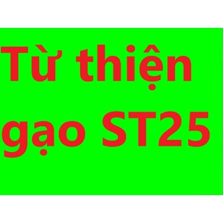 Gạo gẫy tấm Thơm ST25 Túi 5Kg - Đạt Giải Gạo Ngon Nhất Thế Giới Năm 2019 tại Manila - Đặc Sản Sóc Trăng