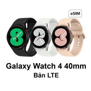Đồng hồ thông minh Samsung Galaxy Watch 4 40mm LTE (esim)