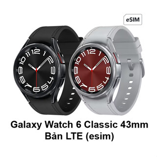  Đồng hồ thông minh Samsung Galaxy Watch 6 Classic 43mm bản GPS LTE  esim  