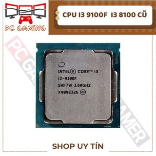 CPU i3 9100F i3 8100 Cũ Các Loại chạy Socket 1151 V2