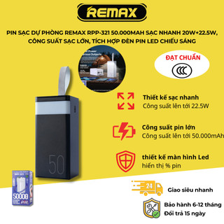    Có CCC  Pin sạc dự phòng dung lượn lớn 50000mAh Remax RPP-321 sạc nhanh 20W+22.5W công suất sạc lớn tích hợp đèn Led 