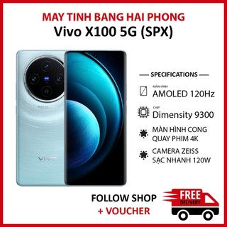  Điện thoại Vivo X100  SPX  RAM 16 512GB chip Dimensity 9300 camera 64MP quay video 4K 