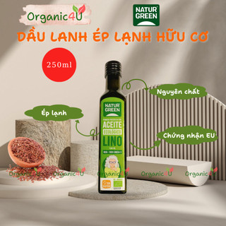 Dầu Lanh Ép Lạnh Hữu Cơ NATURGREEN Organic Flax Oil Dầu Hạt Lanh Nấu Ăn Làm Đẹp 250ml